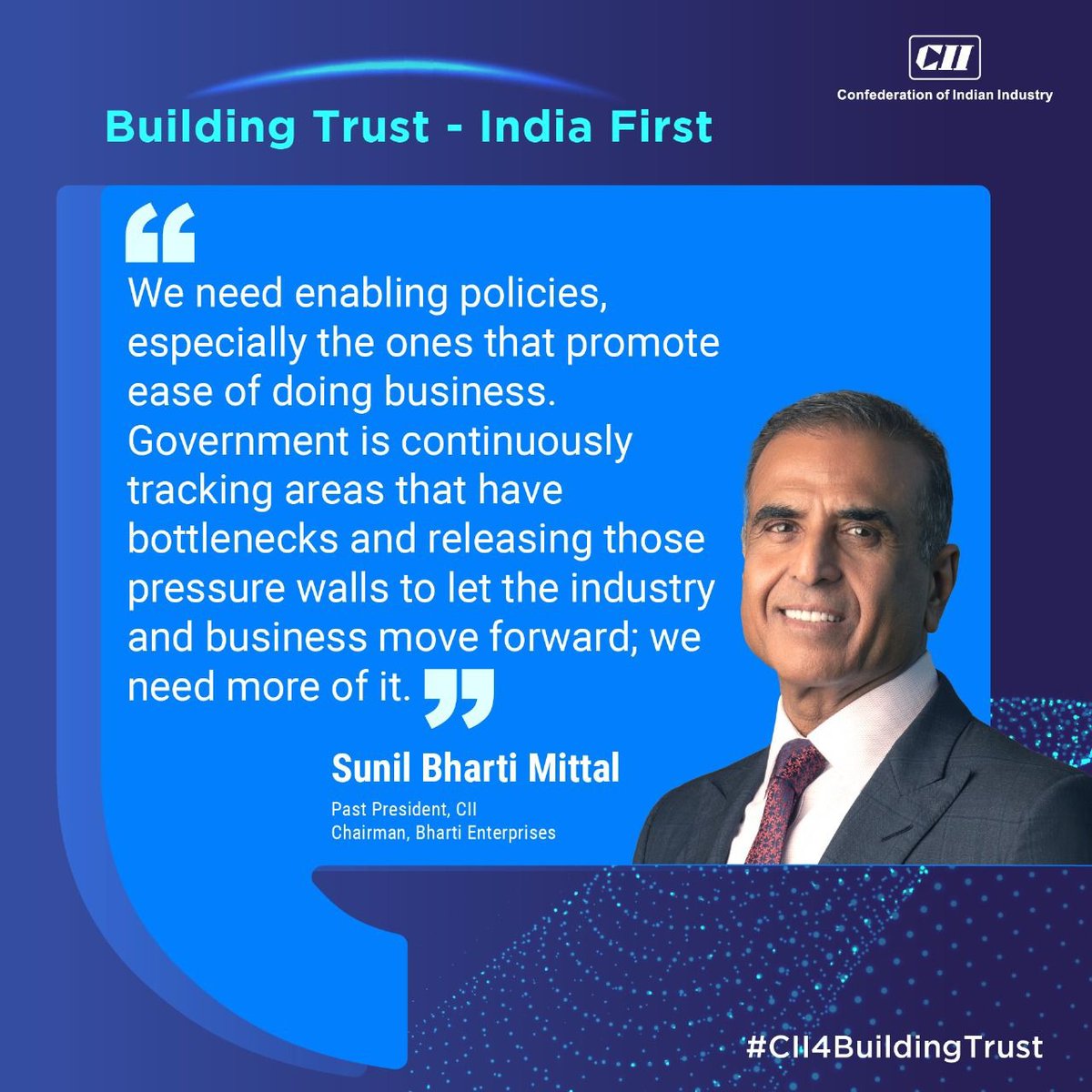 Confederation of Indian Industry (@followcii) on Twitter photo Sunil Bharti Mittal, Past President, CII and Chairman, Bharti Enterprises highlights the need for policies that ease doing business and applauds the government’s efforts to remove bottlenecks, urging more of such actions.
#CII4BuildingTrust #BuildingTrust #IndiaFirst <a href="/bhartinews/">Bharti Enterprises</a> Sunil Bharti Mittal, Past President, CII and Chairman, Bharti Enterprises highlights the need for policies that ease doing business and applauds the government’s efforts to remove bottlenecks, urging more of such actions.
#CII4BuildingTrust #BuildingTrust #IndiaFirst <a href="/bhartinews/">Bharti Enterprises</a>