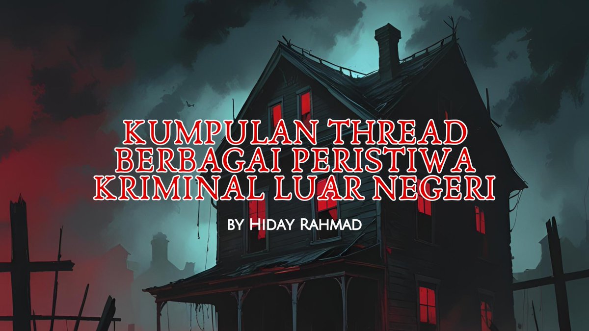 hidayrahmadd's tweet image. Kumpulan Thread berbagai peristiwa kriminal luar negeri , dirangkum oleh @hidayrahmadd 

Silahkan dibaca dengan seksama :)

#Thread #CriminalCase #Kasus #Kriminal