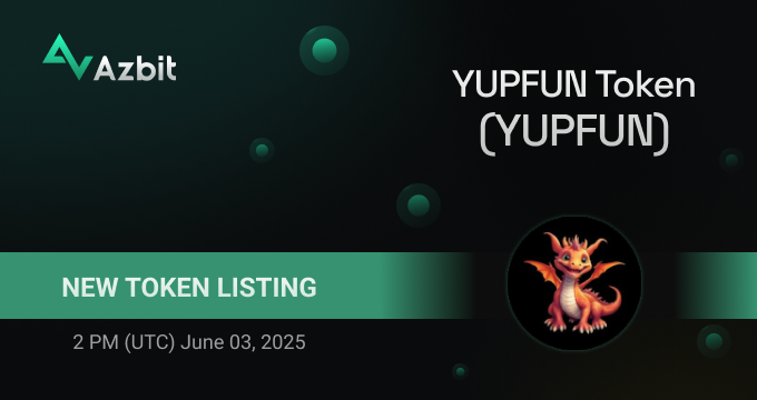 Listing Alert: YUPFUN Token (#YUPFUN)

✅ Deposits, trading and withdrawals will open at 2 PM (UTC) June 03, 2025.
Trading pair: YUPFUN/USDT.

🚀Congratulations to CFOX team and welcome to azbit.com!

#YUPFUN #DeFi #WALLET #utility