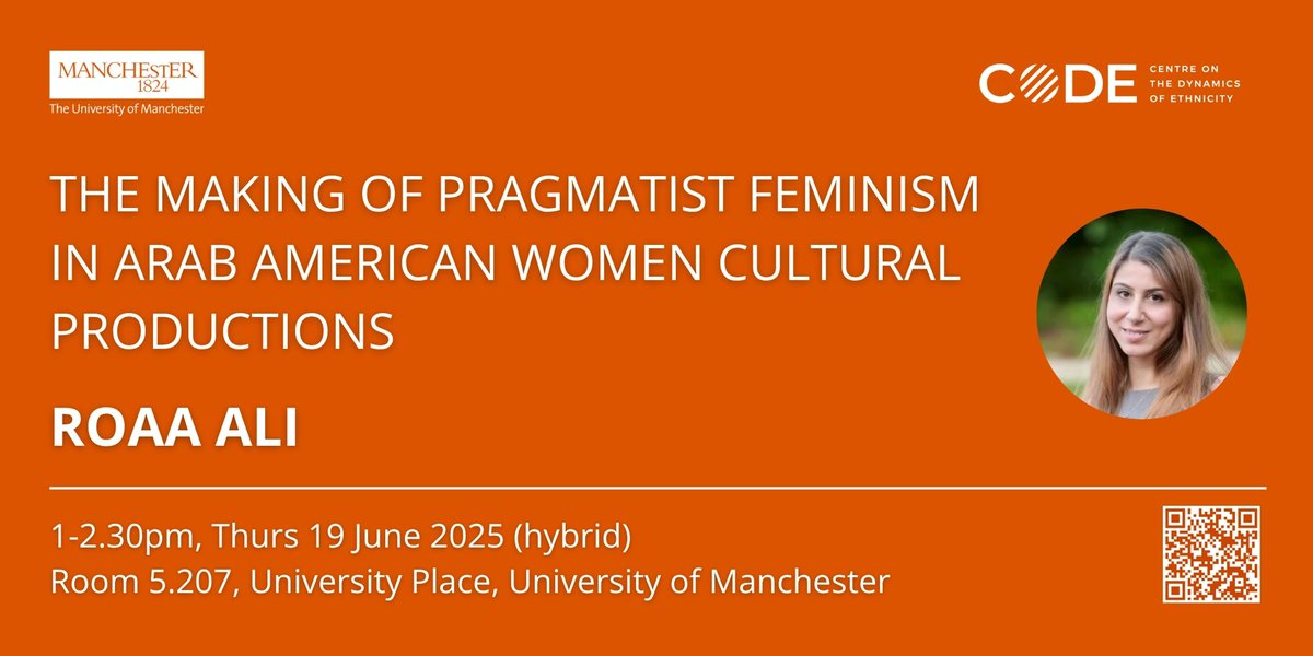 CoDE @ethnicityuk.bsky.social (@ethnicityuk) on Twitter photo The making of pragmatist feminism in Arab American women cultural productions - <a href="/roaaali_/">Dr Roaa Ali رؤى علي</a>
1-2.30pm Thur 19 June 2025 (Manchester/online)
<a href="/UoMCreativeMCR/">Creative Manchester</a> <a href="/ManchesterUP/">Manchester University Press</a> <a href="/MCRSociology/">Uni Manchester Sociology @uomsociology.bsky.social</a>
events.manchester.ac.uk/event/event:g1… The making of pragmatist feminism in Arab American women cultural productions - <a href="/roaaali_/">Dr Roaa Ali رؤى علي</a>
1-2.30pm Thur 19 June 2025 (Manchester/online)
<a href="/UoMCreativeMCR/">Creative Manchester</a> <a href="/ManchesterUP/">Manchester University Press</a> <a href="/MCRSociology/">Uni Manchester Sociology @uomsociology.bsky.social</a>
events.manchester.ac.uk/event/event:g1…