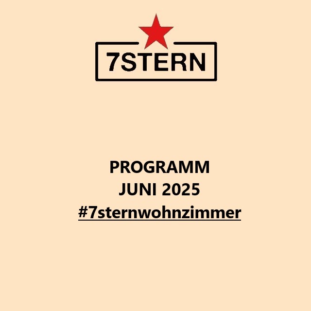 Unser Juni Programm im Überblick: 7stern.net
#7sternwohnzimmer #wien #vienna #localculture