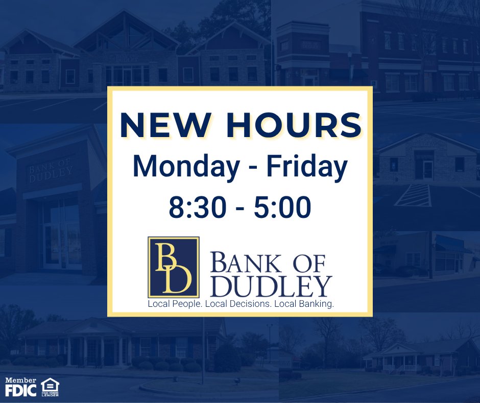 Effective June 2, 2025, all Bank of Dudley locations will be open from 8:30 a.m. to 5:00 p.m., daily.
