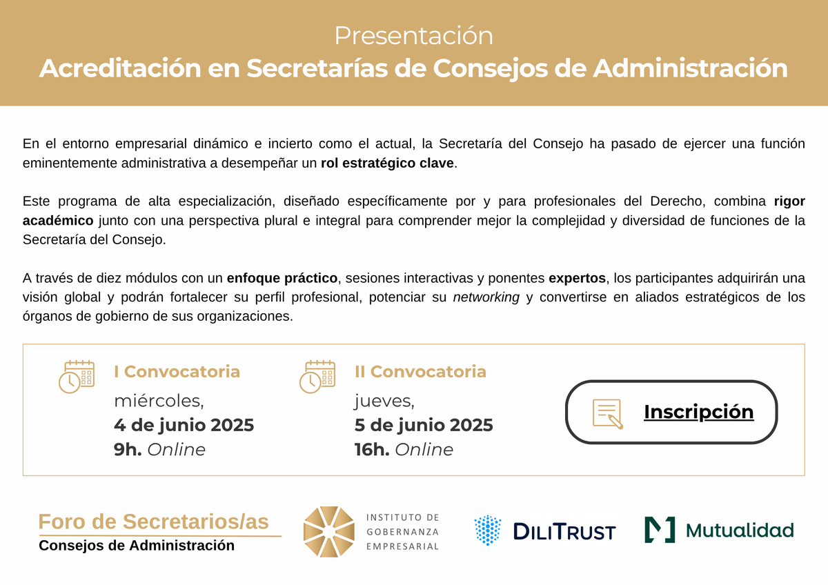 La figura del Secretario/a del Consejo es clave en el buen gobierno.

📢 Arrancamos la Acreditación en SECRETARÍAS de Consejos de Administración: un programa práctico, riguroso y con expertos referentes.

Conoce los detalles en las sesiones informativas del 4 y 5 de junio: