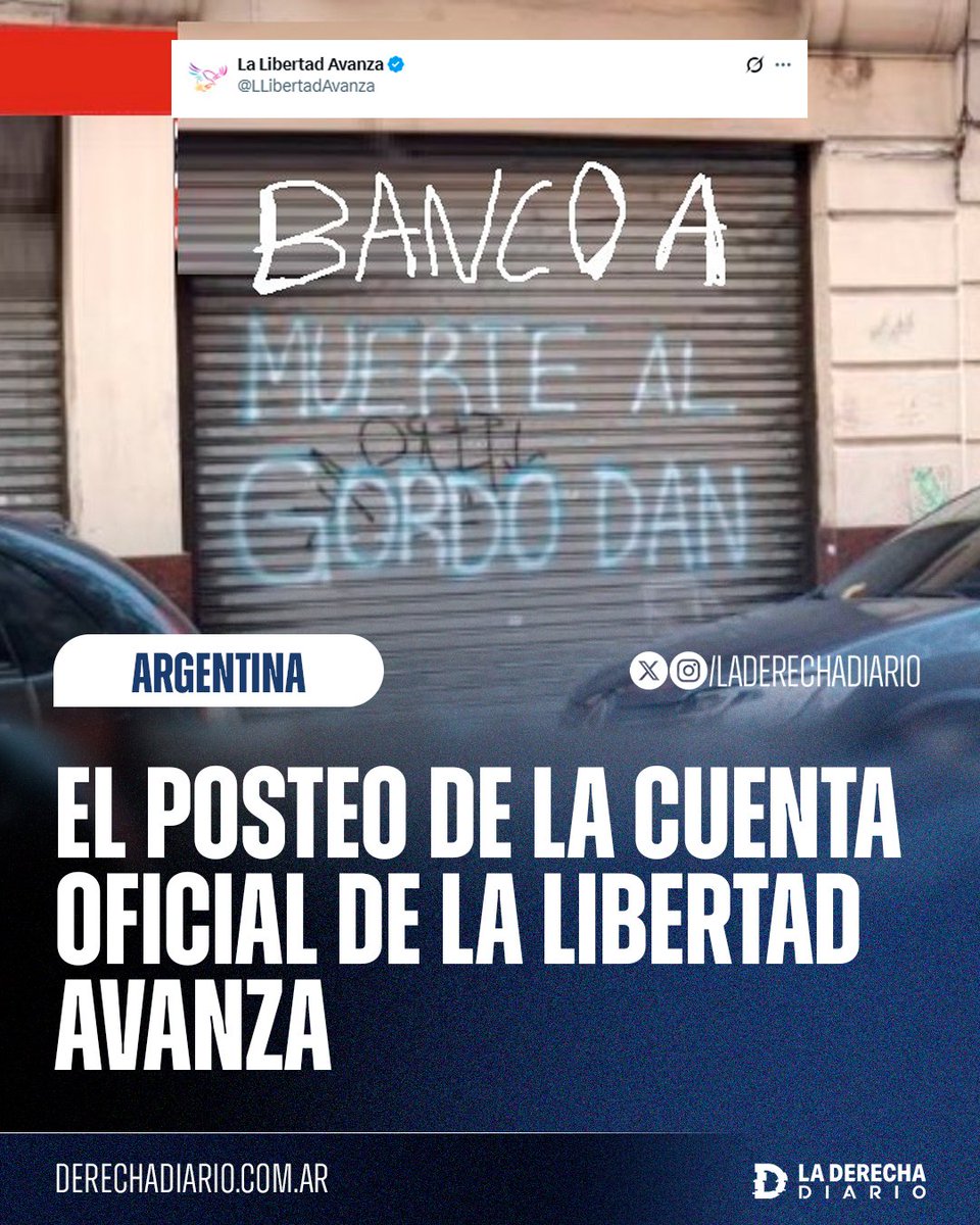 🇦🇷 | "BANCO A MUERTE AL GORDO DAN": La cuenta oficial de La Libertad Avanza editó acertadamente una foto de una pintada donde le deseaban la muerte al <a href="/GordoDan_/">DAN</a>.