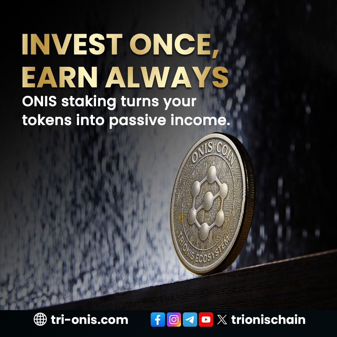 💼 Invest once.
💸 Earn always.
Staking your ONIS turns your tokens into passive income!

Start here: tri-onis.com

#trionis #trionischain #ONIS #oniscoin #ONISPay