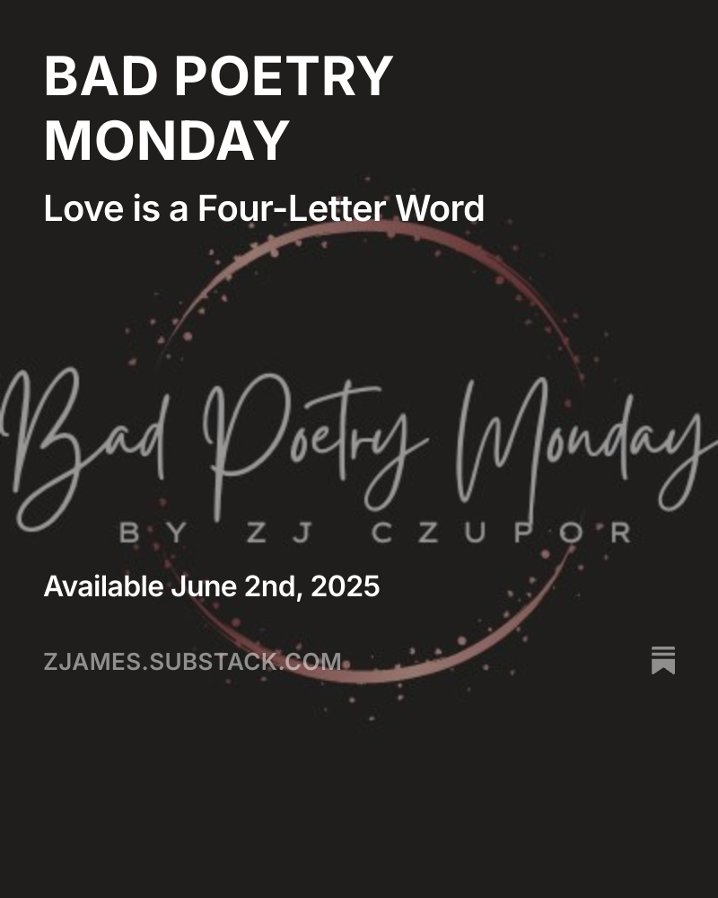 Check out my ode to love -- LOVE is a Four-Letter Word at zjames.substack.com. Hope you love it.