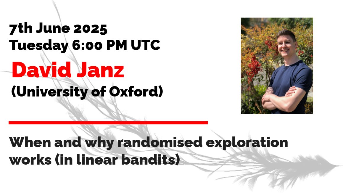 RLtheory's tweet image. Join us tomorrow for Dave's talk! He will present his recent work on randomised exploration, which received an outstanding paper award at ALT 2025 earlier this year.