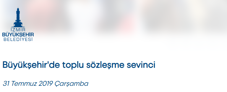 İzmir BBnin toplu iş sözleşmesinde "1 ay boyunca rapor almayıp işe düzenli gelenlere prim" hatta "çocuğun sünnet parası" bile var. 
Ne var ki,o zamanlar övülen sözleşme şimdi kötüleniyor. Bir sebebi, CHPdeki iç çekişme. Kılıçdaroğlu ekibinden Tunç Soyer'dan intikam alıyorlar.