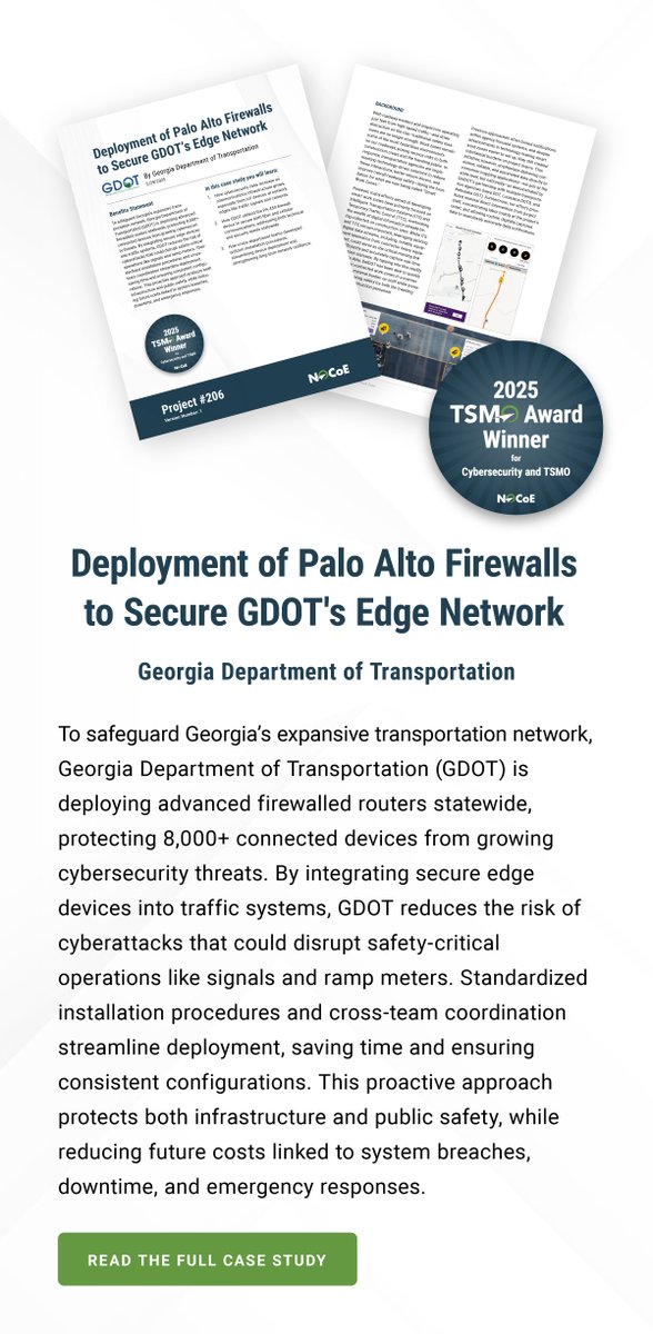 NOCoE (@nocoeops) on Twitter photo NEW CASE STUDY
This case study features the <a href="/GADeptofTrans/">Georgia DOT</a> (GDOT), winner of the 2025 TSMO Award for Cybersecurity and TSMO. It highlights how GDOT is deploying advanced firewalled routers across the state to protect 8,000+ connected devices from growing cyber threats.
• Case NEW CASE STUDY
This case study features the <a href="/GADeptofTrans/">Georgia DOT</a> (GDOT), winner of the 2025 TSMO Award for Cybersecurity and TSMO. It highlights how GDOT is deploying advanced firewalled routers across the state to protect 8,000+ connected devices from growing cyber threats.
• Case