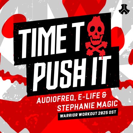 Audiofreq, E-Life &amp; Stephanie Magic - Time To Push It (Warrior Workout 2025 OST)

June 6