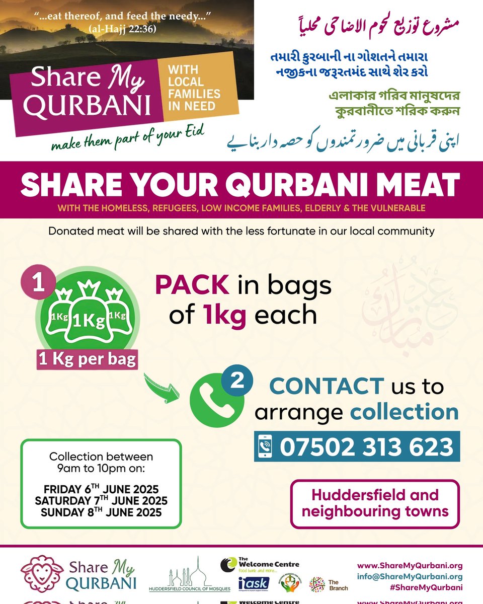 🌙 Share Your Qurbani &amp; Spread Joy This Eid! 🌙

We are collecting meat donations to distribute among the homeless, refugees, low-income families, the elderly, and vulnerable individuals in Huddersfield and neighbouring towns.

Arrange collection: 07502 313 623