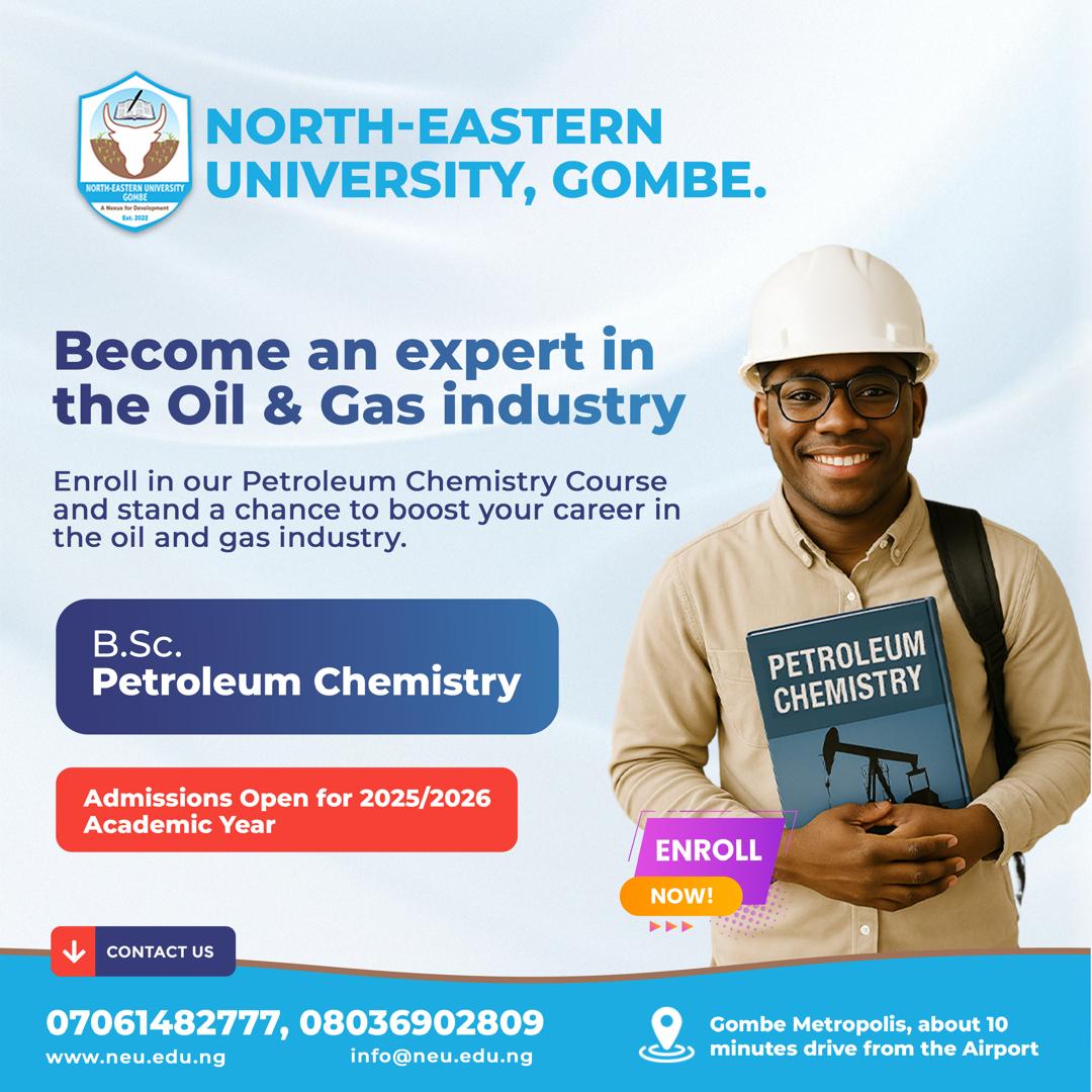 Become a professional in the oil &amp; gas industry! Enroll in B.Sc. Petroleum Chemistry at North-Eastern University, Gombe. Admissions open for 2025/2026 📚 #neugombe #oilandgas #petroleumchemistry #studyinnigeria #AdmissionsOpen