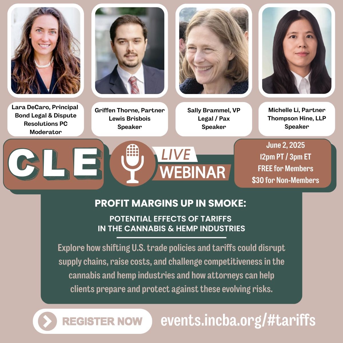 WEBINAR REMINDER! Profit Margins Up in Smoke?

LIVE CLE WEBINAR on the impact of tariffs on the cannabis &amp; hemp industries.

Date: TODAY, June 2, 2025 @ 12pm PT / 3pm ET

FREE for INCBA Members | $30 Non-Members
Register now: events.incba.org/#tariffs