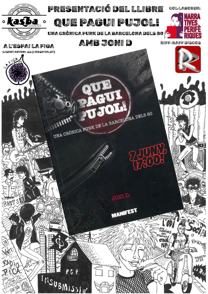 Narratives Perifèriques (@lhnarratives) on Twitter photo Vols saber més del moviment punk de la Barcelona dels 80'? Dissabte 07/06 a les 17 h a l'<a href="/La_Figa_/">Espai La Figa</a> parlarem amb el <a href="/JoniD14700776/">Joni D.</a> autor del llibre "Que pagui Pujol" de <a href="/ManifestLlibres/">Manifest Llibres</a>. Vols saber més del moviment punk de la Barcelona dels 80'? Dissabte 07/06 a les 17 h a l'<a href="/La_Figa_/">Espai La Figa</a> parlarem amb el <a href="/JoniD14700776/">Joni D.</a> autor del llibre "Que pagui Pujol" de <a href="/ManifestLlibres/">Manifest Llibres</a>.