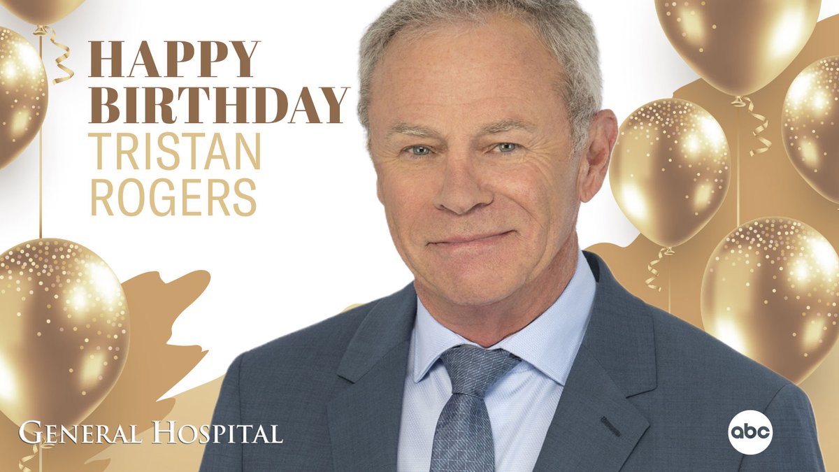 🎉 Please help us wish <a href="/tristanrogers/">tristanrogers</a> a very #HappyBirthday! 🎊 #GH