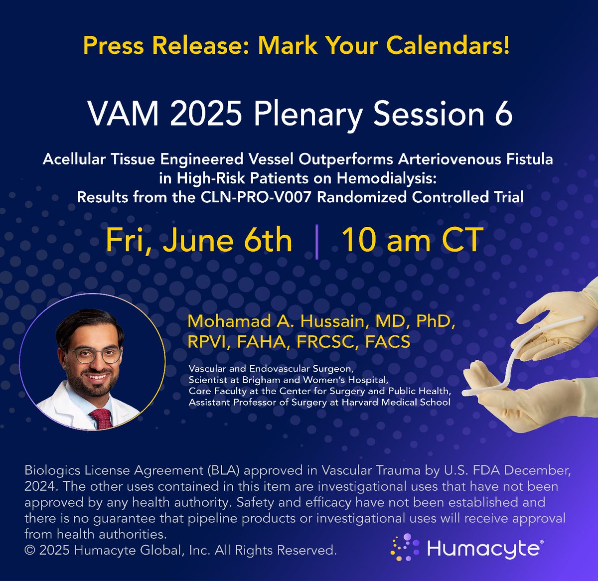 humacyte's tweet image. Don’t miss this! VAM 2025 Plenary Session 6 this Friday, June 6th at 10 AM CT
Mohamad A. Hussain, MD, PhD, RPVI, FAHA, FRCSC, FACS, Vascular and Endovascular Surgeon at Brigham and Women’s Hospital and Assistant Professor of Surgery Harvard Medical School and lead author of a…