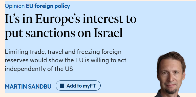קצת שיפשפתי את העיניים: מאמר דעה שקיבל הפניה בולטת ב-FT קורא לאירופה להטיל סנקציות כלכליות על ישראל. קורא להקפיא אחזקות של בנק ישראל באירופה כדי לפצות את הפלסטינים, להטיל סנקציות על מסחר ולנצל "הדומיננטיות" בתחום התחבורה הימית. הכותב הוא עיתונאי בעיתון. ft.com/content/8a82a5…