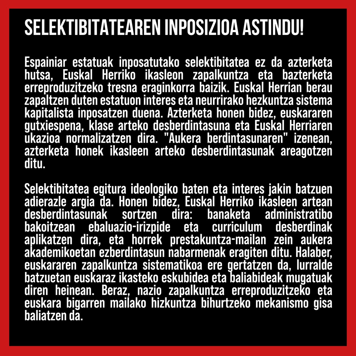 Nup_Astindu's tweet photo. SELEKTIBITATEAREN INPOSIZIOA ASTINDU!  

Selektibitatea ez da azterketa hutsa, Euskal Herriko ikasleon zapalkuntza eta bazterketa erreproduzitzeko tresna eraginkorra baizik. https://t.co/URTtWJBas6