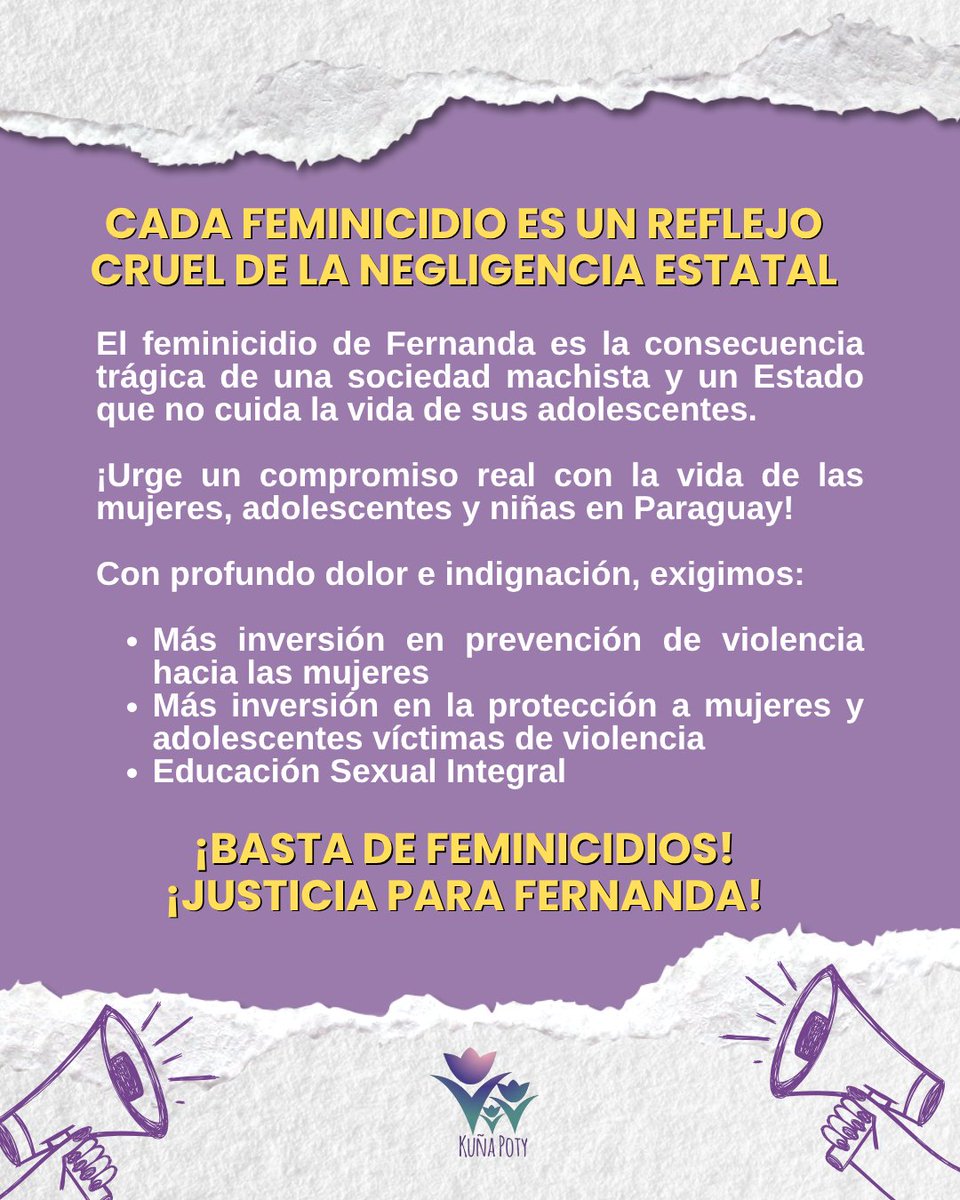 El feminicidio de Fernanda es la consecuencia trágica de una sociedad machista y un Estado que no cuida la vida de sus adolescentes.

¡Urge un compromiso real con la vida de las mujeres, adolescentes y niñas en Paraguay!

#Bastadefeminicidios
#JusticiaparaFernanda