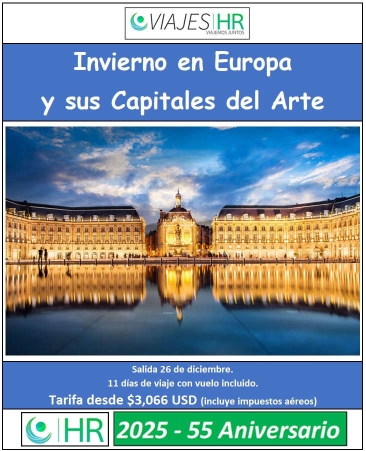 ‘Invierno en Europa y sus Capitales del Arte’. Viaje con recorridos por Madrid, Burdeos, París y Barcelona para conocer su riqueza artística y arquitectónica.

VIAJES HR
¡Viajemos Juntos!