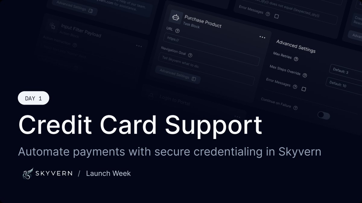 Surprise Launch Week - Day 1 - Credit Card Support

Today we’re launching a major super-power for your browser automations: securely add credit cards once and let Skyvern handle checkouts end-to-end

---

Why this matters

- One-click setup – Save a card in seconds; [via