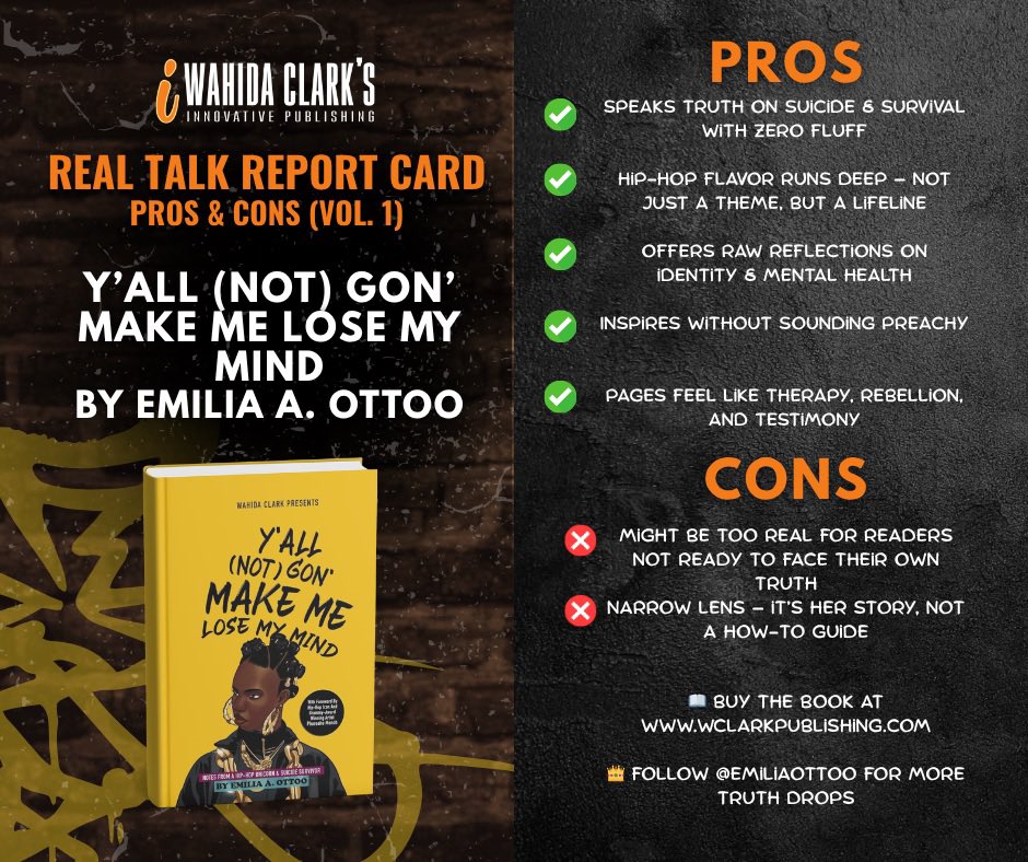 WahidaClark's tweet image. 💥 Real Talk Report Card – Vol 1
Y’all (Not) Gon’ Make Me Lose My Mind by @EmiliaOttoo
🧠 Raw. Honest. Hip-hop soul therapy.
📚 If you ain’t ready for truth, don’t open this book.
👉 Tap in: emiliaottoo.com
#StreetLit #MentalHealthTruth #ReadThisNow