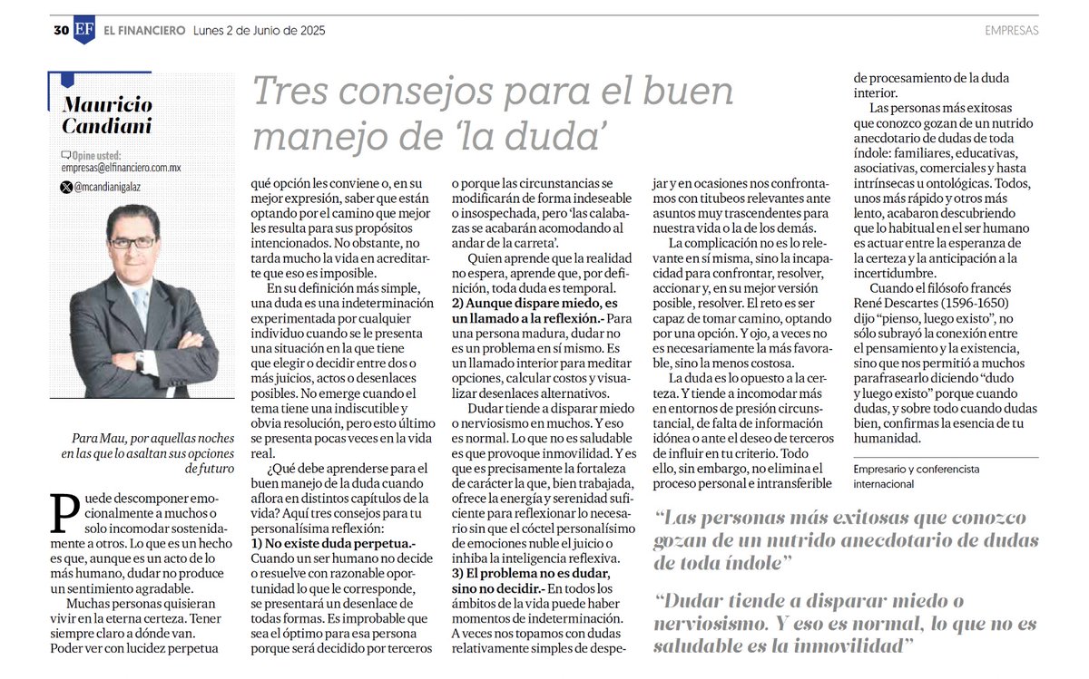 Mauricio E Candiani Galaz (@mcandianigalaz) on Twitter photo Las personas más exitosas que conozco tienen un anecdotario nutrido de #dudas superadas.
📰 Tras haber escuchado a mi hijo mortificado por sus enormes opciones de futuro, opté por escribirle esto en <a href="/ElFinanciero_Mx/">El Financiero</a>.
...keep calm, kiddo! Cuando toque, vas a decidir bien. 🙂 Las personas más exitosas que conozco tienen un anecdotario nutrido de #dudas superadas.
📰 Tras haber escuchado a mi hijo mortificado por sus enormes opciones de futuro, opté por escribirle esto en <a href="/ElFinanciero_Mx/">El Financiero</a>.
...keep calm, kiddo! Cuando toque, vas a decidir bien. 🙂