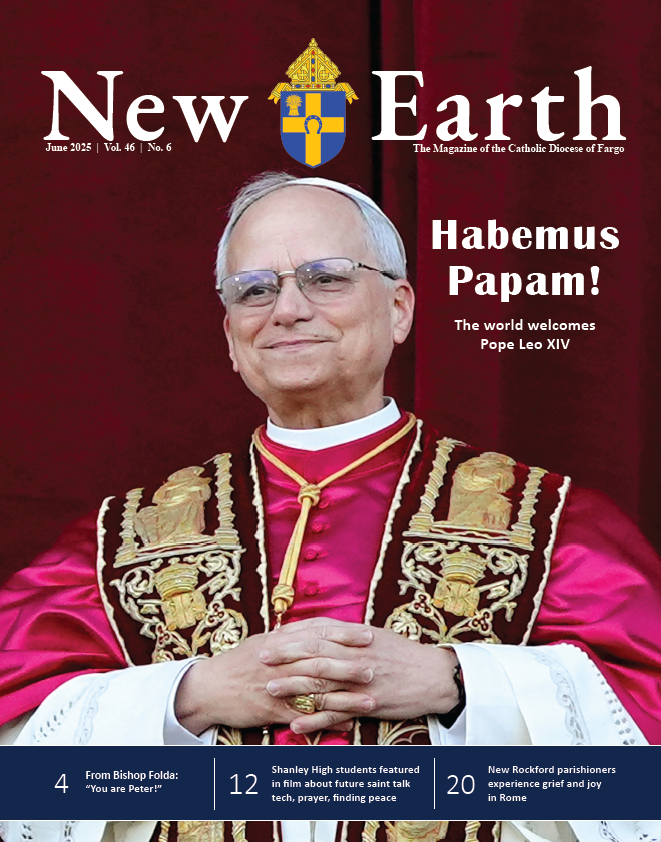 The June New Earth is now available here:
fargodiocese.net/new-earth
Find stories of local experiences from Pope Leo XIV's election and more!