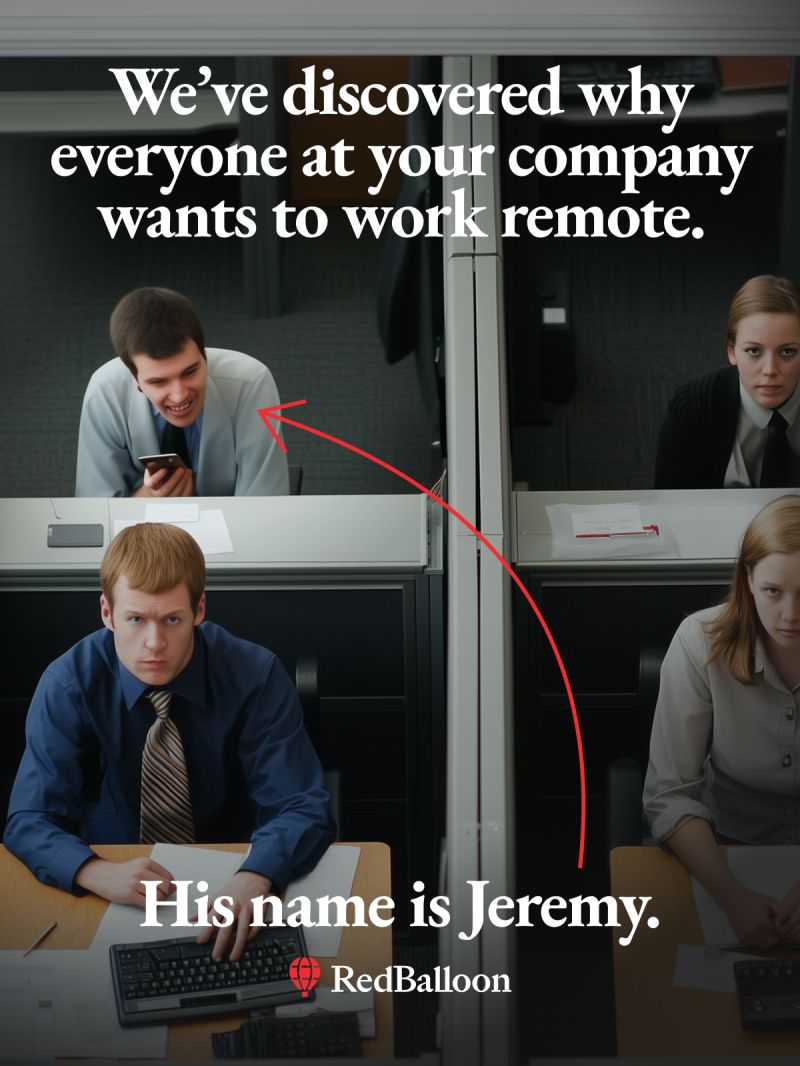 We’ve all heard of ‘Galvanizers’
 
Well, Jeremy is the opposite of that.

The moment he walks into a room, the energy flatlines.

People scatter like roaches under a light.

Desperate to look busy, just to avoid another soul-sucking conversation.

He’s not toxic.
He’s worse.