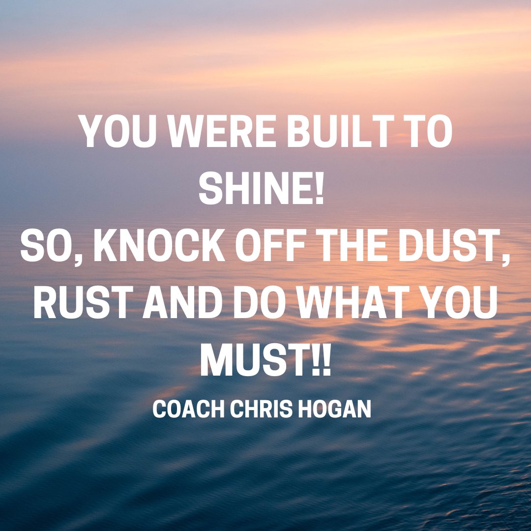 Monday Motivation:
You were built to SHINE! So, knock off the dust, rust and do what you MUST!!