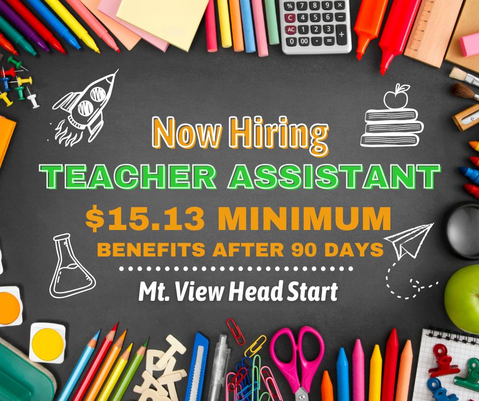 OAI has an immediate opening for a Teacher Assistant at the Mtn. View Head Start Center.

Interested applicants may pick up an application and position description at any OAI location or apply at oaiwp.org.