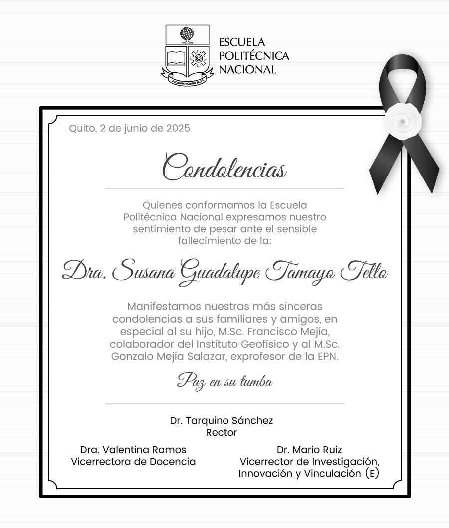 CONDOLENCIAS | La #EPN lamenta la pérdida irreparable del Dra. Susana Guadalupe Tamayo Tello y envía su pésame a los familiares y amigos, en especial, a su hijo MSc. Francisco Mejía, colaborador del IGEPN y a su esposo MSc. Gonzalo Enrique Mejia Salazar ex profesor de la EPN.