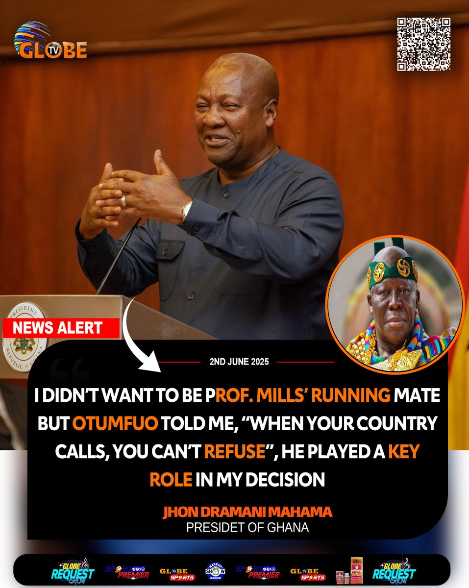I didn't want to be Prof Mills' running mate, but Otumfuo convinced me... - Pres. Mahama