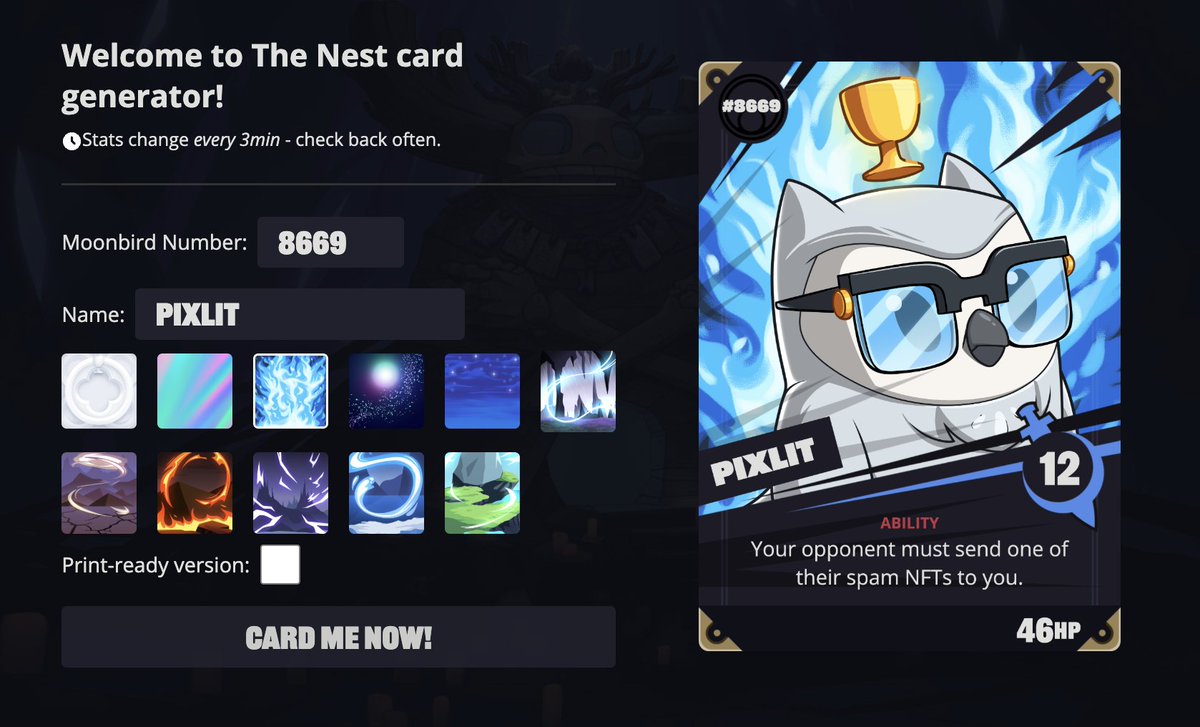 Dear @Moonbirds,

I'm in the process of updating the Card Generator. It'll be pretty dope, and I hope you try it 🛎️

Best,
Pixlit