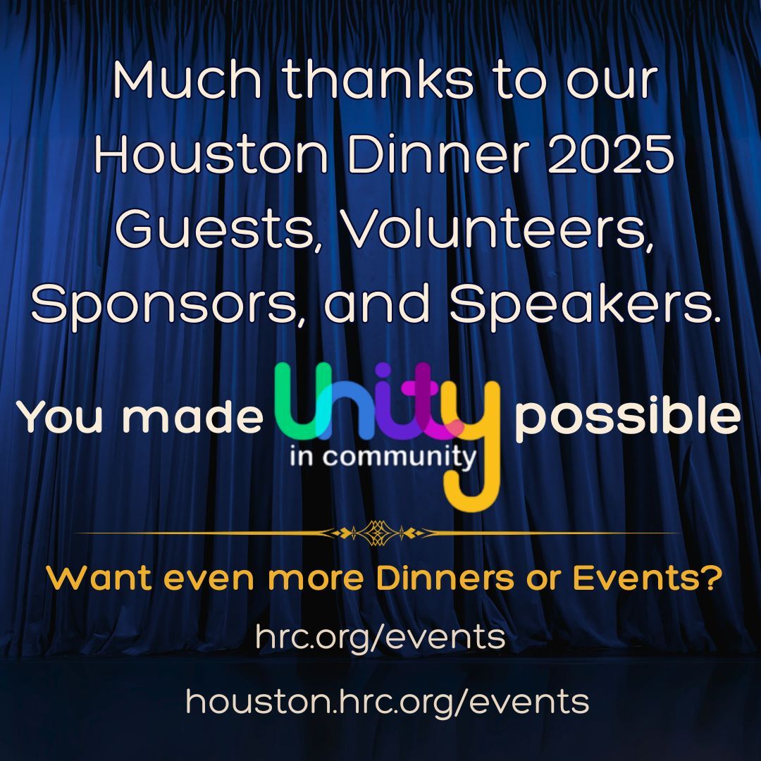 We at Houston HRC are thankful to be able to share this experience with you. As we enter pride month, please check out our collective events pages for even more.  hrc.org/events

#HRCHouston #HRC2025 #SupportEquality
#LGBTQCommunity #UnityInCommunity #PrideMonth2025
