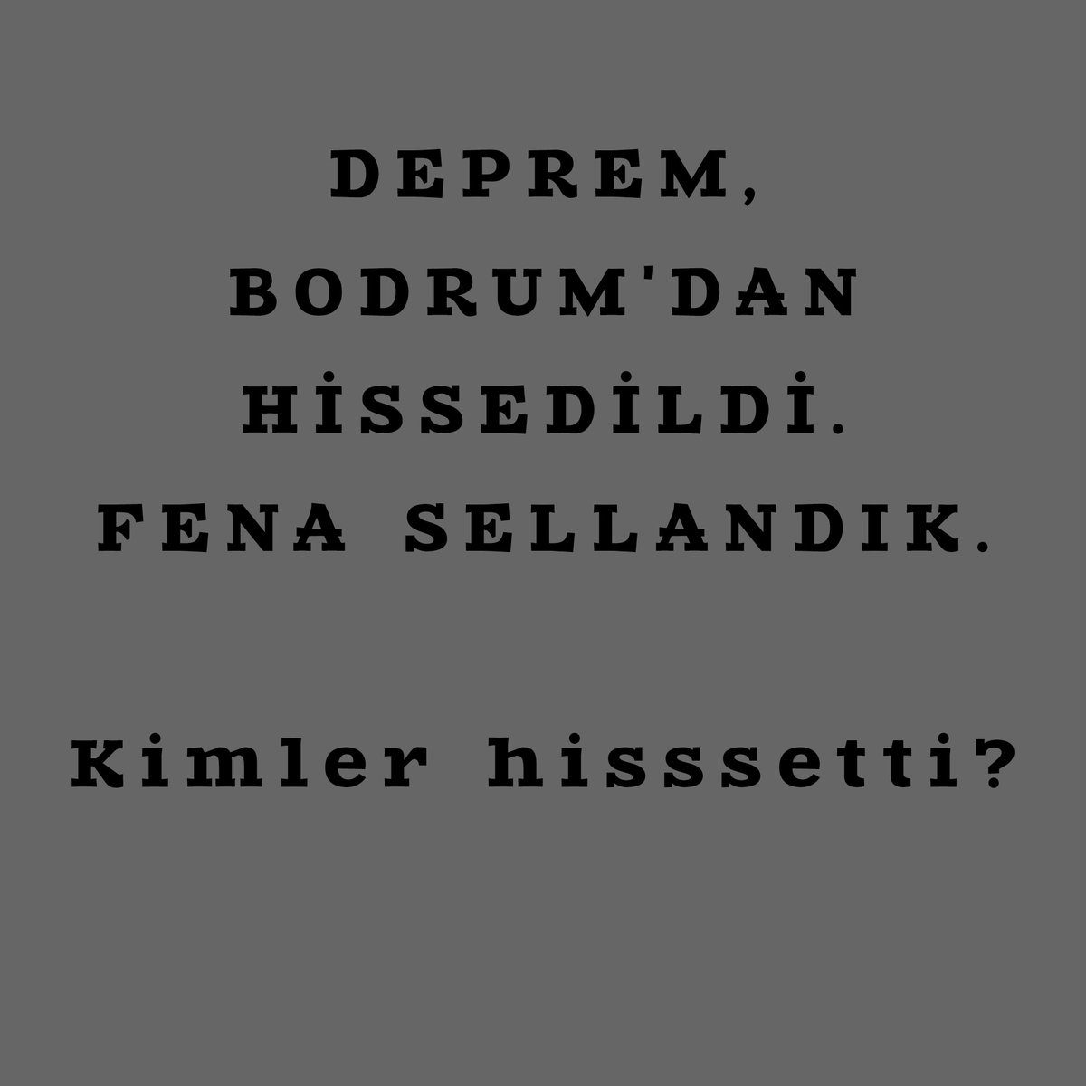 Deprem, Bodrum'dan hissedildi. Fena sallandık. Kimler hissetti?