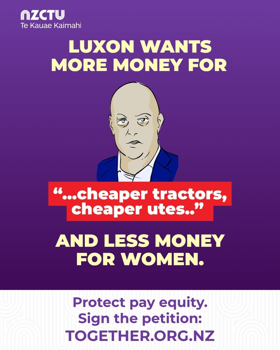 $12.8  billion dollars taken from teachers, care-workers, nurses, and  librarians, to plug holes in the Government's Budget. It's clear where  Luxon's priorities are—and it's not with working women. 
Protect pay equity. Sign the petition: together.org.nz