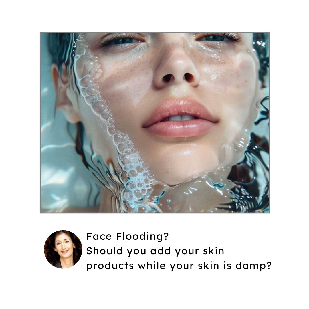 Face Flooding? Should you add your skin products while your skin is a bit damp? Yes. It will help absorb the ingredients – but remember, the skin can only absorb so much at a time. #skintherapy