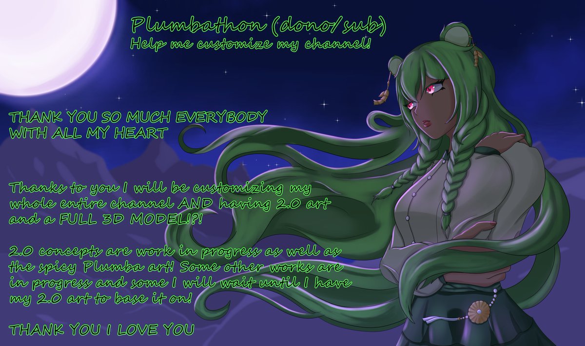 PLUMBATHON IS DONE! I will keep everybody updated on all the art and stuff this was for! The slots for the 3D model will open around August (barring any delays)!

Thank you 💚🐻