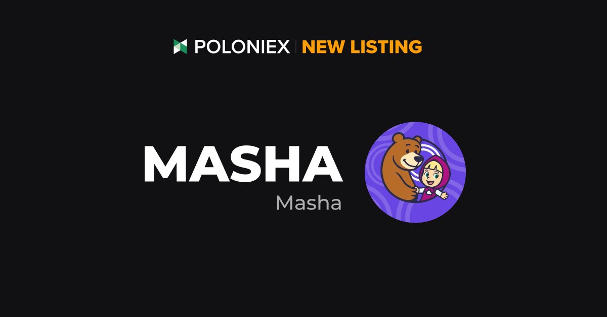 Poloniex Exchange (@poloniex) on Twitter photo 🚀 Poloniex New Listing $MASHA <a href="/mashatoken/">Masha and the Bear</a>
✅ Deposit open on June 3rd, 06:30 (UTC)
✅ Full trading enable on June 3rd, 09:00 (UTC)
Details: support.poloniex.com/hc/en-us/artic… 🚀 Poloniex New Listing $MASHA <a href="/mashatoken/">Masha and the Bear</a>
✅ Deposit open on June 3rd, 06:30 (UTC)
✅ Full trading enable on June 3rd, 09:00 (UTC)
Details: support.poloniex.com/hc/en-us/artic…