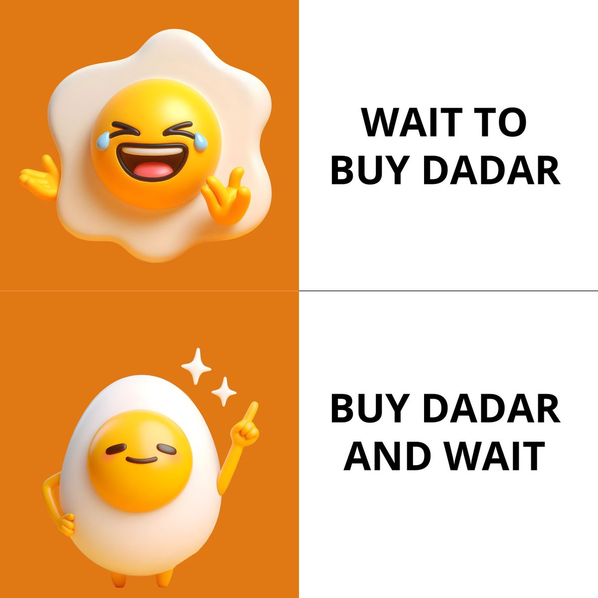 Don’t wait for the perfect moment
#Dadar is the moment😌
Buy, chill, and let the yolk do its magic🍳✨

#DDR #eggholder #memecoin #CryptoMeme #buyDadar #Bullish #DeFiRevolution #HODL #CryptoVibes #Richest #yolkpower