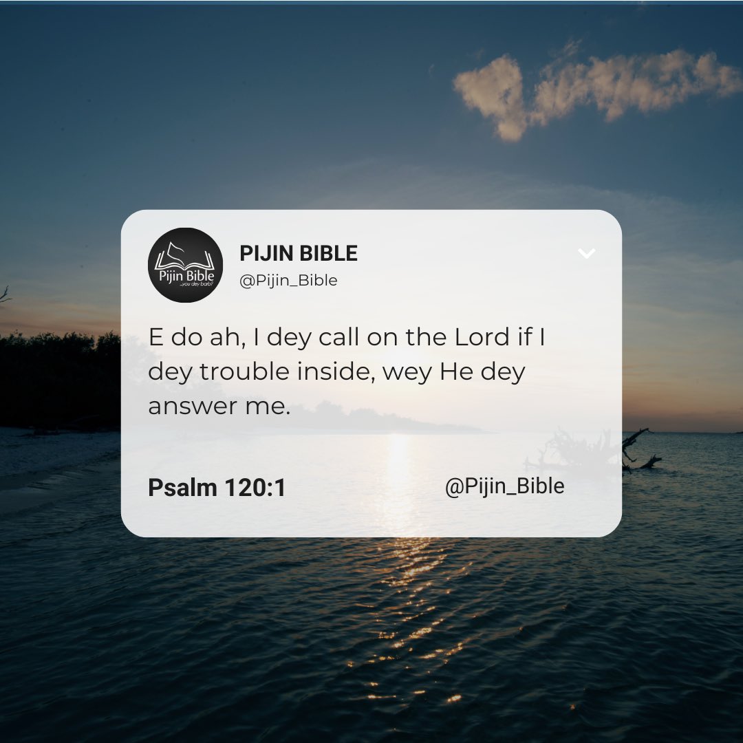 PiJin_Bible's tweet photo. Psalm 120:1
#PijinBible https://t.co/9imSuvTIh5