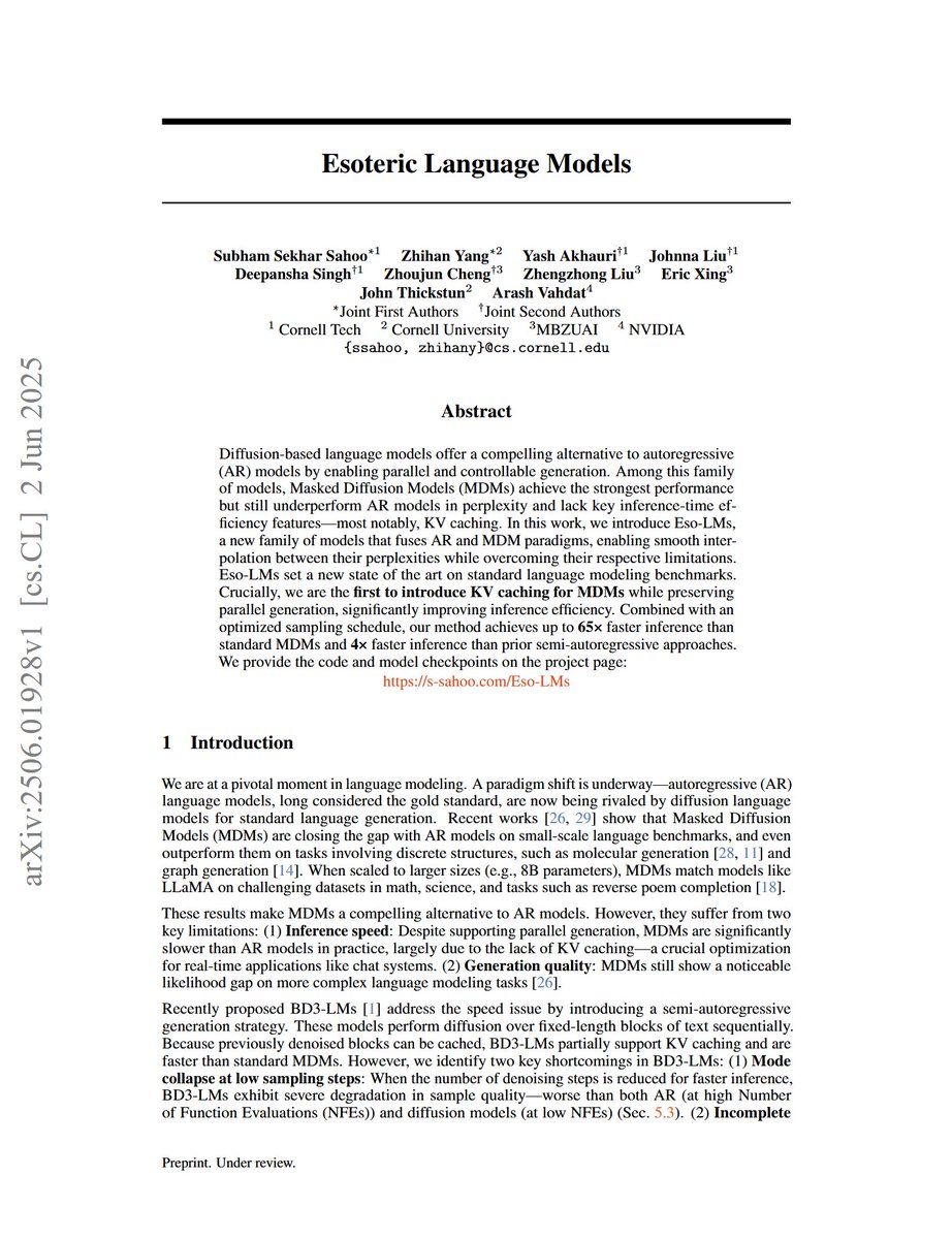 Esoteric Language Models

"In this work, we introduce Eso-LMs, a new family of models that fuses AR  and MDM paradigms, enabling smooth interpolation between their  perplexities while overcoming their respective limitations."

"our method achieves up to **65x** faster inference