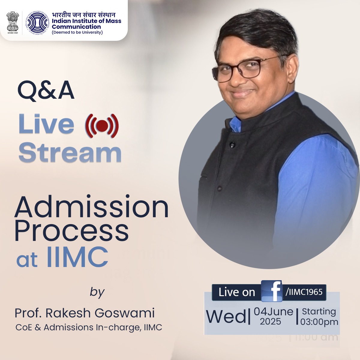Indian Institute of Mass Communication (@iimc_india) on Twitter photo 📢 Got questions about IIMC Admissions?
Join a Live Q&A with Prof. <a href="/DrRakeshGoswami/">प्रो. राकेश गोस्वामी / Prof. Rakesh Goswami</a>, CoE & Admissions In-charge, IIMC.
🗓️ 4 June 2025 (Wednesday)
🕒 3:00 PM
📍 Live on Facebook: @IIMC1965
Get all your admission queries answered!
#IIMCAdmission25 📢 Got questions about IIMC Admissions?
Join a Live Q&A with Prof. <a href="/DrRakeshGoswami/">प्रो. राकेश गोस्वामी / Prof. Rakesh Goswami</a>, CoE & Admissions In-charge, IIMC.
🗓️ 4 June 2025 (Wednesday)
🕒 3:00 PM
📍 Live on Facebook: @IIMC1965
Get all your admission queries answered!
#IIMCAdmission25