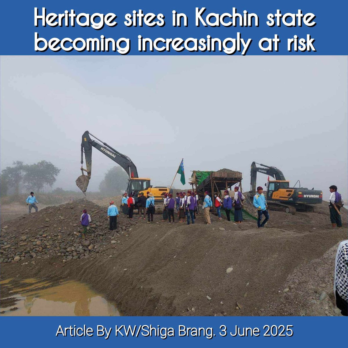 Heritage sites in Kachin state becoming increasingly at risk

Article By KW/Shiga Brang. 3 June 2025

Environmental experts urge the preservation and protection of natural heritage and indigenous cultural heritage sites, emphasizing the need to prevent damage caused by both