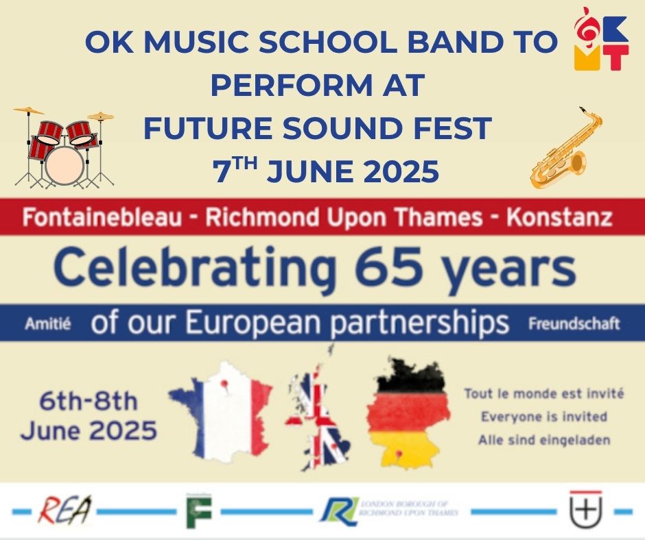 OK Music School Band will perform at FUTURE SOUND FEST, part of the Fontainebleau, Richmond, Konstanz Twinning Reaffirmation events. Sat 7th June 11am -5pm (Band will be playing at 3pm) Outdoors at end of Whittaker Avenue, Richmond TW9 1TP. Free with performers from all 3 towns.