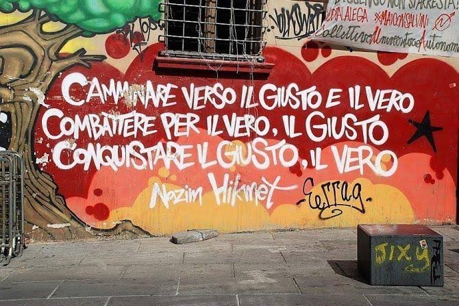 Nazım Hikmet- 3 Haziran 1963.

Bologna (İtalya) sokaklarında bir Nazım alıntısı.
"Yürümek iyiye, haklıya, doğruya 
Dövüşmek yolunda iyinin, haklının, doğrunun
Zaptetmek iyiyi, haklıyı, doğruyu
..."