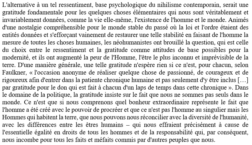 Hannah Arendt voyait dans la gratitude le remède au nihiliste et au ressentiment, comme on peut le lire dans ce très beau texte qu’on trouve dans sa conclusion des « Origines du totalitarisme. » 👇