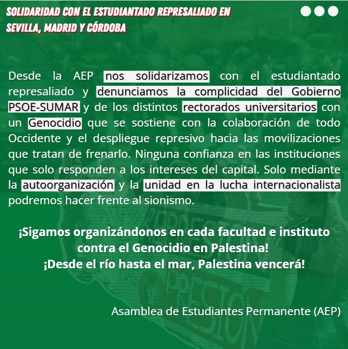 ⛓️🇵🇸 Solidaridad con los recientes casos de represión en Sevilla, Madrid y Córdoba

Denunciamos la complicidad del Gobierno PSOE-SUMAR y de los distintos rectorados universitarios con el Genocidio que comete el Estado colonial de Israel, con el que siguen cooperando.