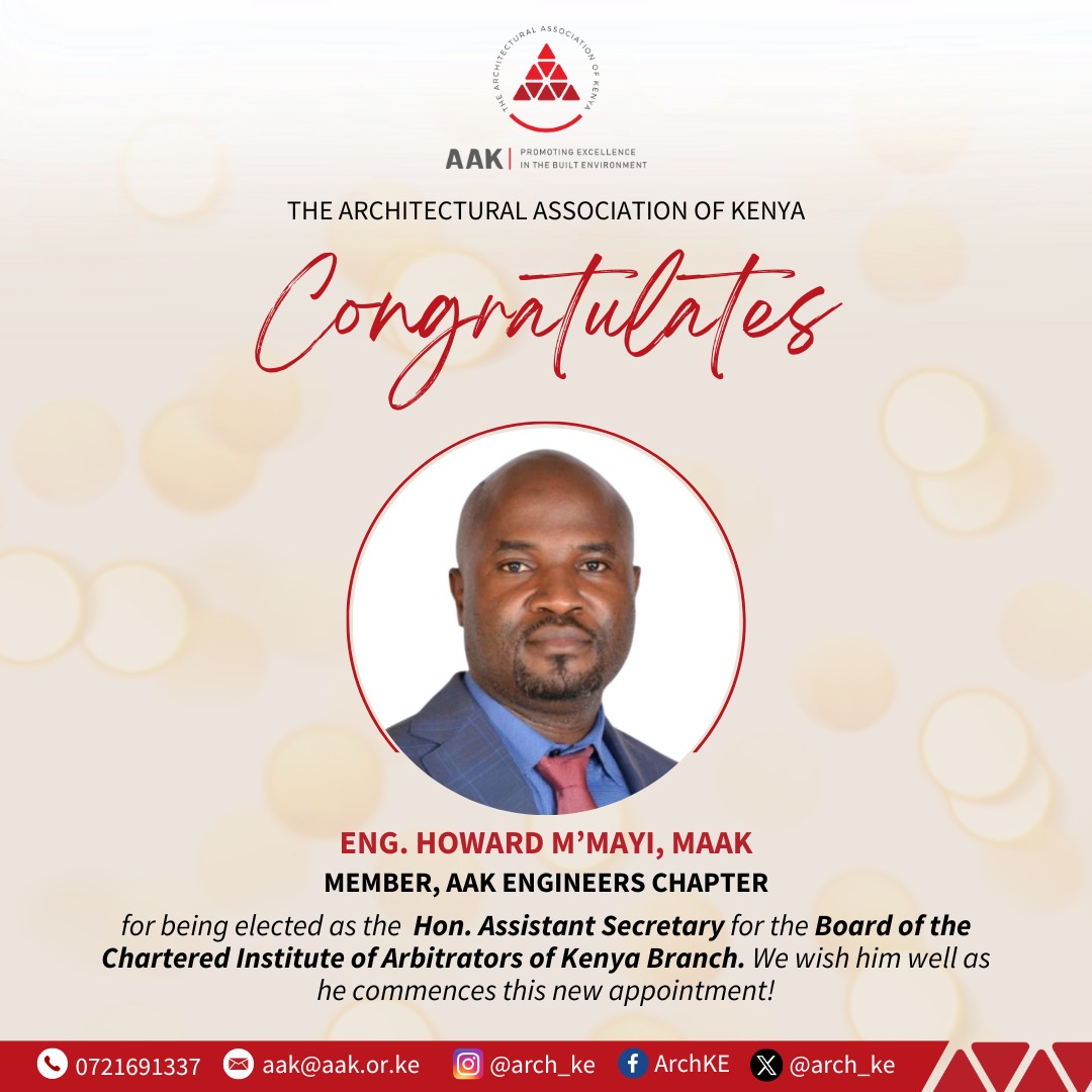 We Love to see Members of AAK Shine!
Congratulations to Eng. Howard M'mayi, a distinguished Member of AAK Engineers Chapter, on his election as the Honorary Assistant Secretary for the Board of the Chartered Institute of Arbitrators of Kenya Branch.